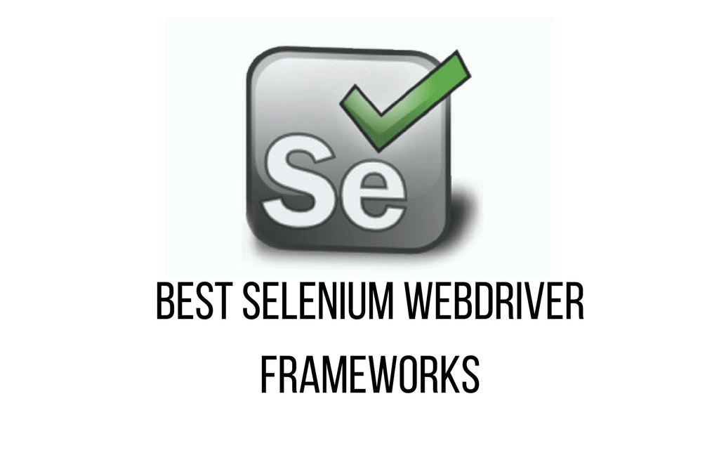 best selenium webdriver frameworks