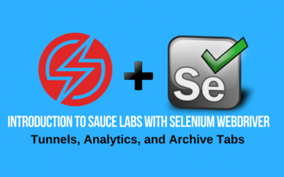 Introduction to Sauce Labs with Selenium Webdriver – Tunnels, analytics, and archive tabs