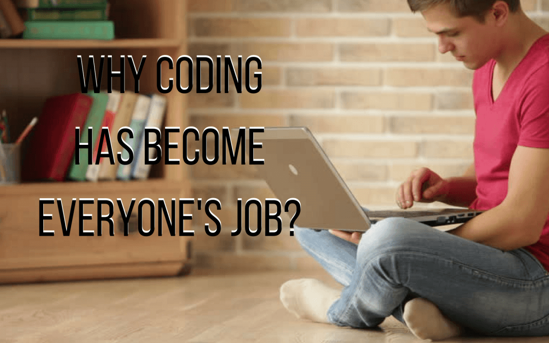 why coding has become everyone's job