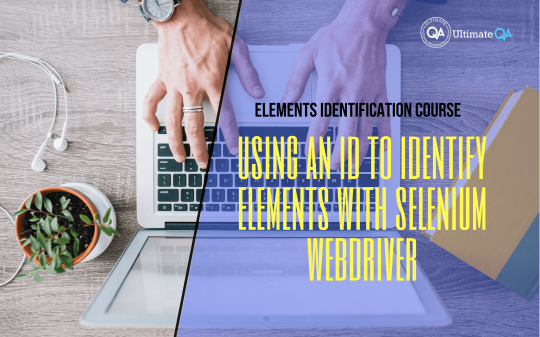 Selenium Webdriver Elements Identification Course – Using an ID to Identify Elements w/ Selenium Webdriver