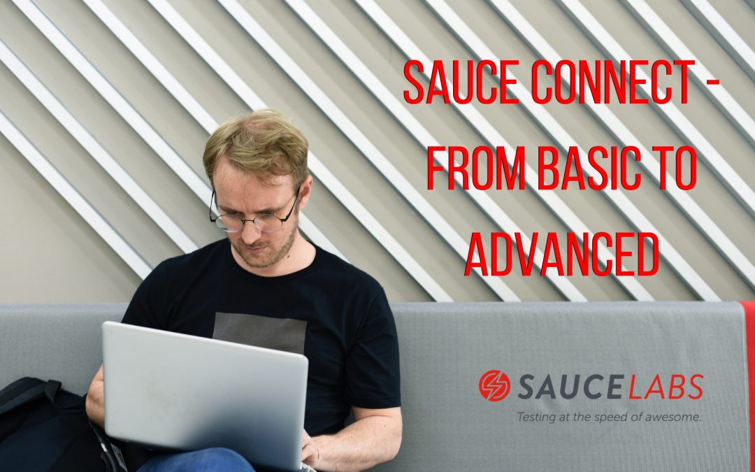 Sauce Connect – From Basic to Advanced
