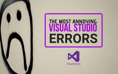 The Most Annoying Visual Studio Errors