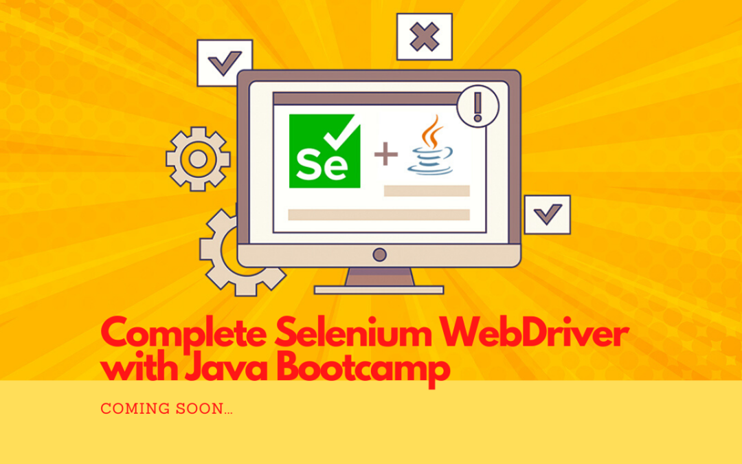 Complete Selenium WebDriver with Java Bootcamp