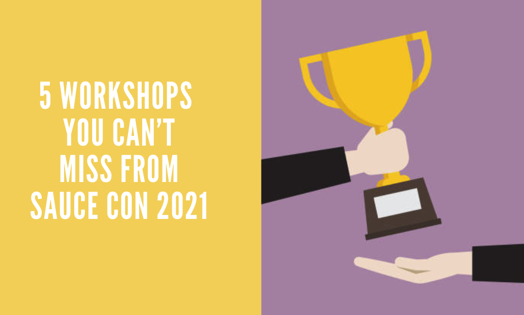 5 Workshops You Can’t Miss From Sauce Con 2021