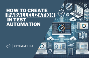 How to create parallelization in test automation