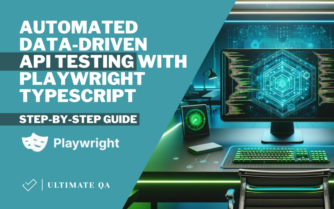Automated Data-Driven API Testing with Playwright TypeScript: A Step-by-Step Guide